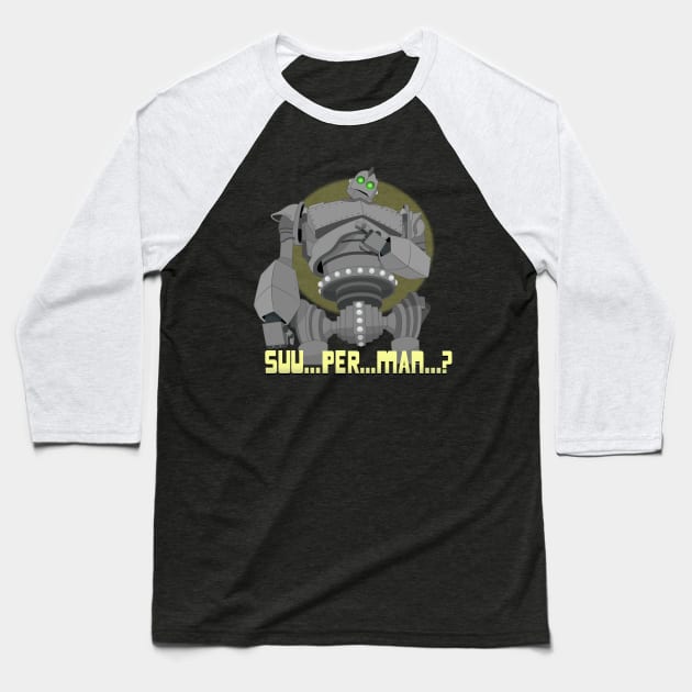 Iron Giant - Suu Per Man? Baseball T-Shirt by TheGreatJery